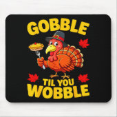 Gobble Til You Wobble Shirt Adult Kids Thanksgivin Muismat (Voorkant)