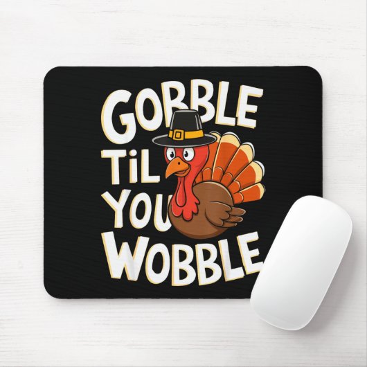 Gobble Til You Wobble Shirt Gobble Gobble Thanksgi Muismat (Met muis)