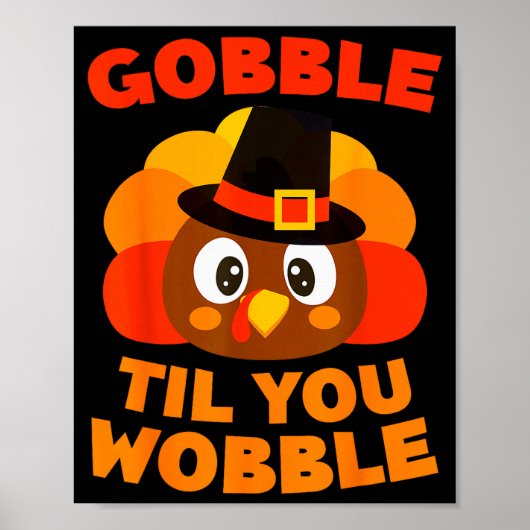 Gobble Til You Wobble Shirt Men Women Kids Thanksg Poster (Voorkant)