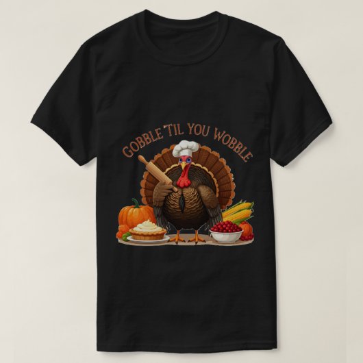 Gobble 'Til You Wobble - Thanksgiving chef-kok Tur T-shirt (Design voorkant)