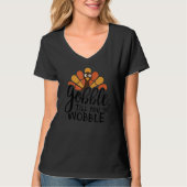 Gobble Til You Wobble Thanksgiving Day 10 T-shirt (Voorkant)