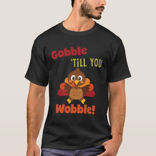 Gobble Til You Wobble Thanksgiving Day Gif T-shirt (Voorkant)