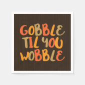 Gobble Til you Wobble Thanksgiving Dinner Servetten (Voorkant)