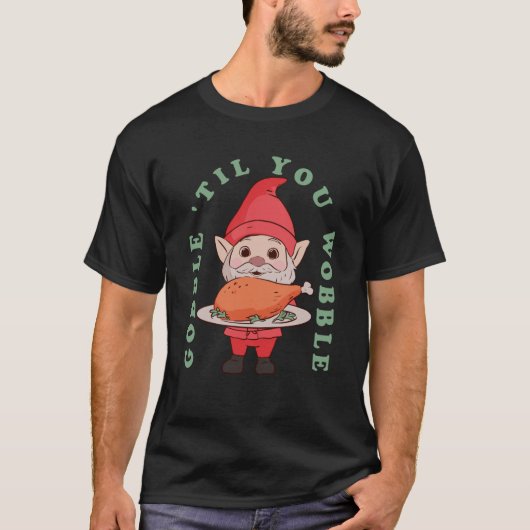 Gobble Til You Wobble Thanksgiving Gnome Turkije L T-shirt (Voorkant)