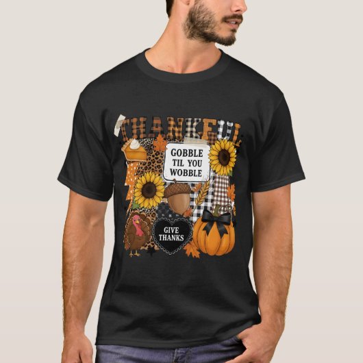 Gobble Til You Wobble Thanksgiving Patchwork T-shirt (Voorkant)