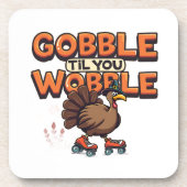 Gobble 'Til You Wobble Turkey on Roller Skates Bier Onderzetter (Voorkant)