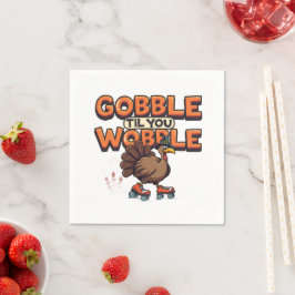 Gobble 'Til You Wobble Turkey on Roller Skates Servet