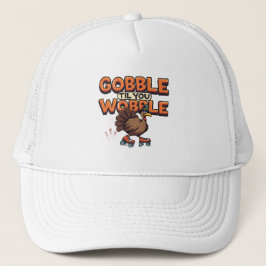 Gobble 'Til You Wobble Turkey on Roller Skates Trucker Pet