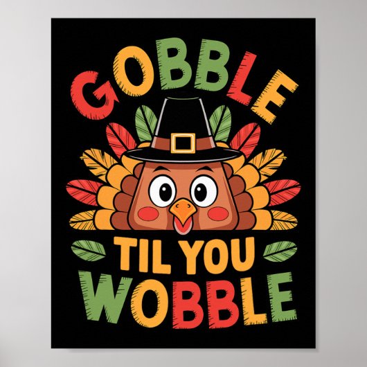 Gobble Til You Wobble Turkije Peuter Kinder Baby T Poster (Voorkant)
