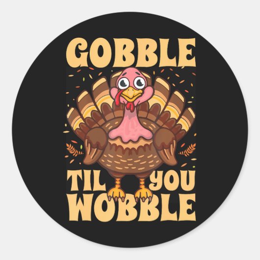 Gobble Til You Wobble Turkije Thanksgiving Happy Ronde Sticker (Voorkant)
