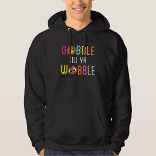 Gobble Till Ya Wobble Cute Turkey Face Thanksgivin Hoodie