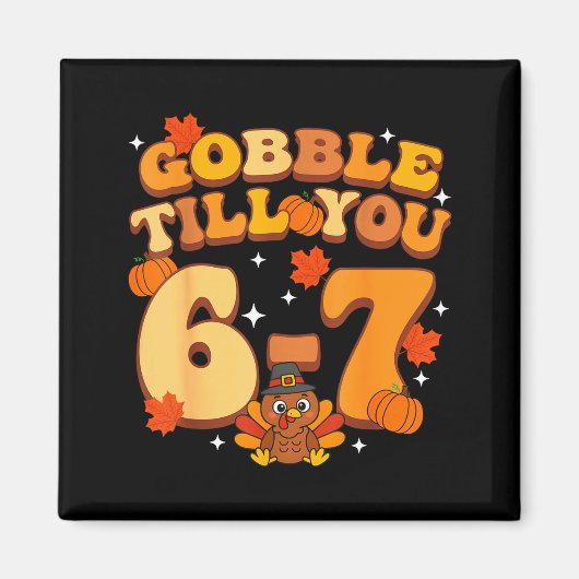 Gobble Till You 67 Thanksgiving Brainrot Meme Six  Magneet (Voorkant)
