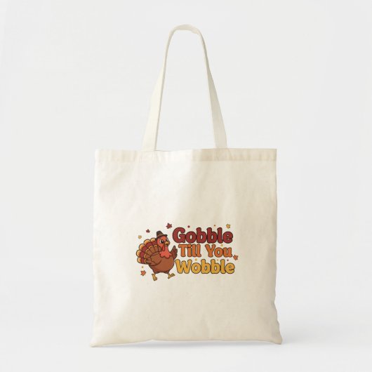 Gobble Till You Wobble Funny Thanksgiving Canvas t Tote Bag (Voorkant)