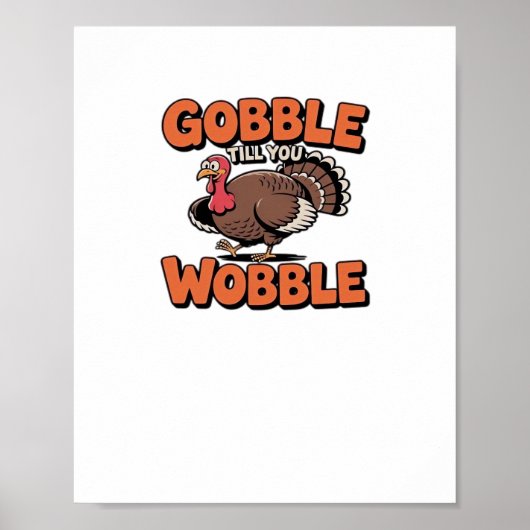 Gobble Till You Wobble - Grappig Turkije Cartoon C Poster (Voorkant)