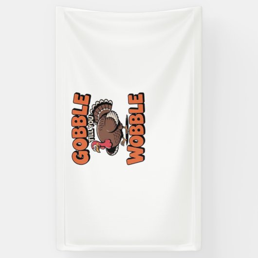Gobble Till You Wobble - Grappig Turkije Cartoon C Spandoek (Verticaal)