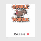 Gobble Till You Wobble - Grappig Turkije Cartoon C Sticker (Vel)