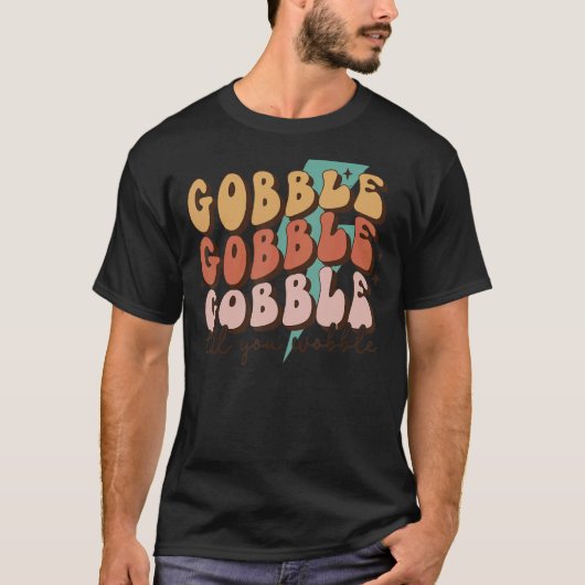 Gobble Till You Wobble Turkey Autumn Fall Thanksgi T-shirt (Voorkant)