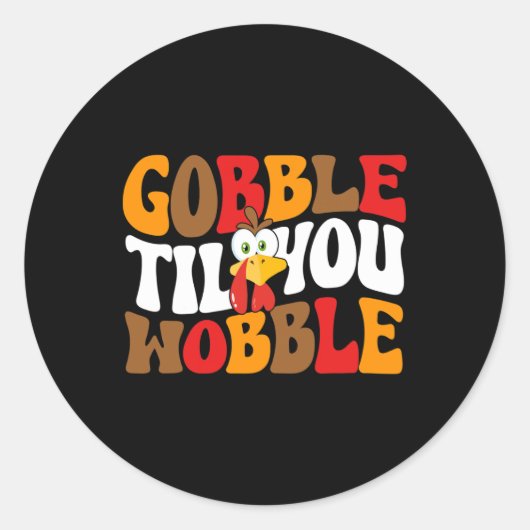 Gobble Till You Wobble Turkije Retro Herfst Thanks Ronde Sticker (Voorkant)
