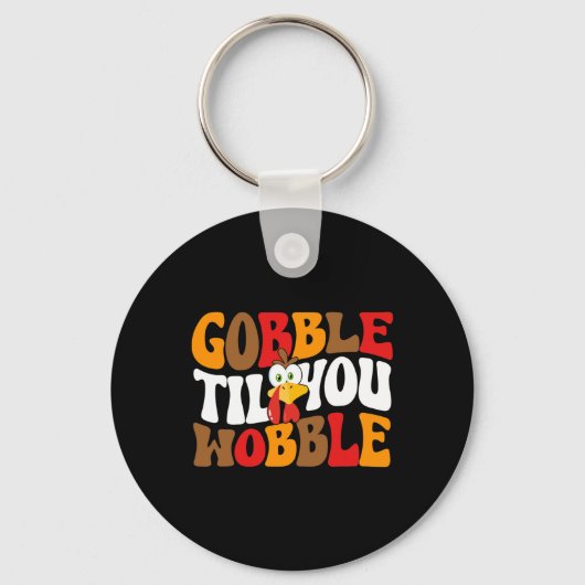 Gobble Till You Wobble Turkije Retro Herfst Thanks Sleutelhanger (Voorkant)