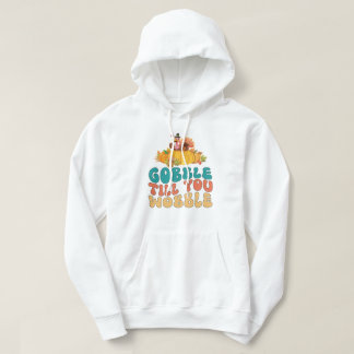 Gobble tot je de Thanksgiving van Turkije wiebelt Hoodie