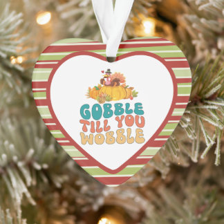 Gobble tot je de Thanksgiving van Turkije wiebelt Ornament