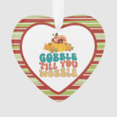 Gobble tot je de Thanksgiving van Turkije wiebelt Ornament (voorkant)