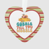 Gobble tot je de Thanksgiving van Turkije wiebelt Ornament (achterkant)