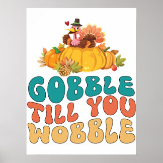 Gobble tot je de Thanksgiving van Turkije wiebelt Poster
