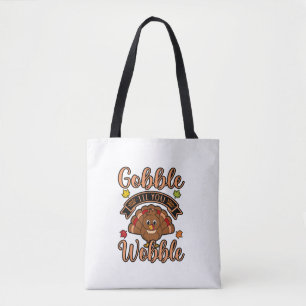 Gobble tot je de Thanksgiving van Turkije wiebelt Tote Bag