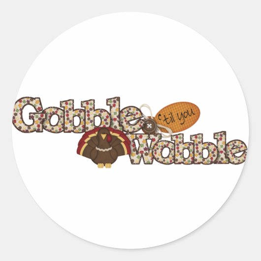 Gobble tot je wiebelt ronde sticker (Voorkant)