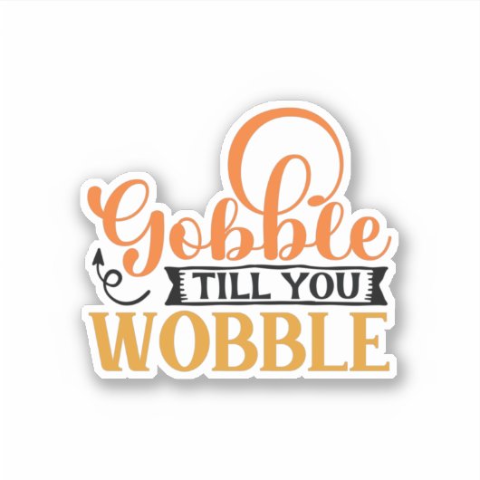 Gobble tot je wiebelt sticker (Voorkant)