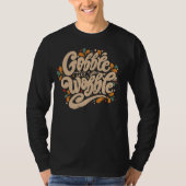 Gobble tot je wiebelt t-shirt (Voorkant)