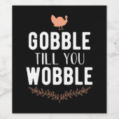 Gobble tot je wiebelt Thanksgiving wijnlabel Wijn Etiket (Enkel label)