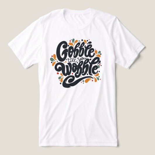 Gobble tot je wiebelt Tri-Blend shirt (Design voorkant)