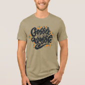 Gobble tot je wiebelt Tri-Blend shirt (Voorkant)