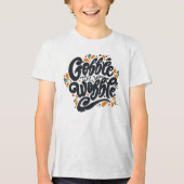 Gobble tot je wiebelt Tri-Blend shirt (Voorkant)