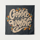 Gobble tot je wiebelt wandkleed (Voorkant)