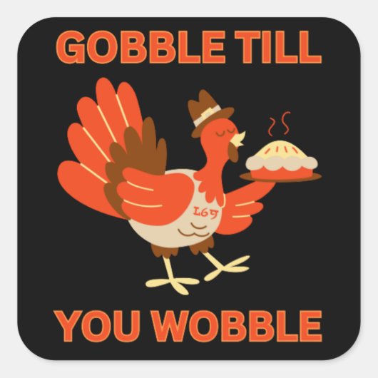 GOBBLE TOTDAT JE WIEBELT VREEMDE THANKSGIVING VIERKANTE STICKER (Voorkant)