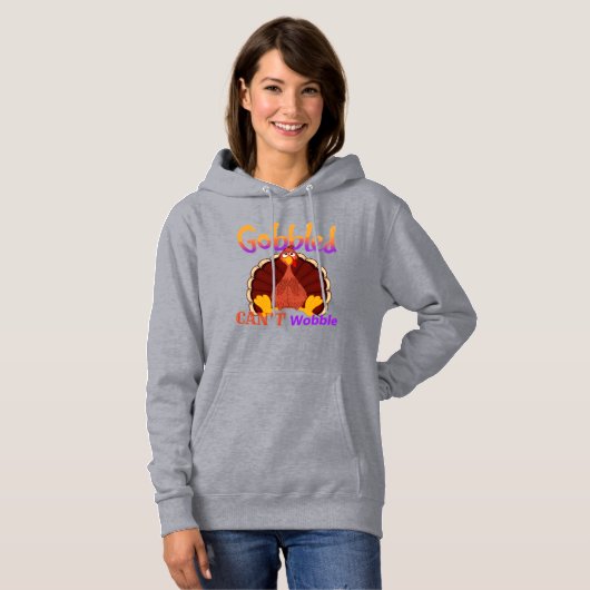 Gobbled Can’t Wobble Funny Turkey Thanksgiving Hoodie (Voorkant volledig)