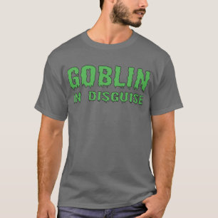 Goblin in Disguise T-shirt