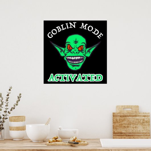 Goblin Mode geactiveerd Poster (Keuken)