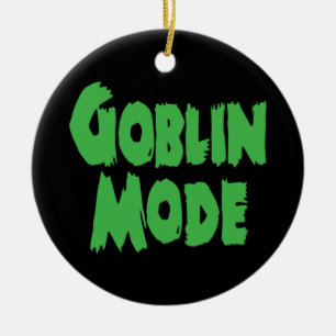 GOBLIN MODE KERAMISCH ORNAMENT
