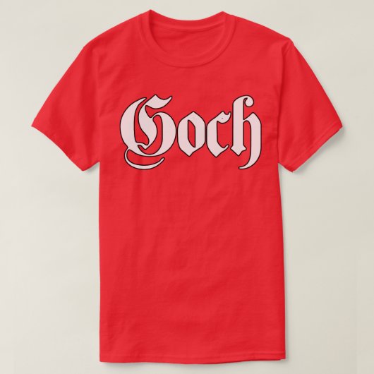 Goch geschreven met gotisch lettertype t-shirt (Design voorkant)