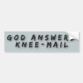 God Answers Knee Mail Funny Religieuze Bumpersticker (Voorkant)