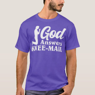 GOD Answers Knee Mail Volgt Jezus en Christus T-shirt