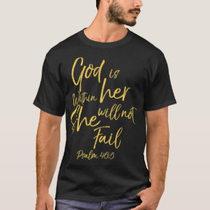 God bevindt zich in haar Christelijke Vrouw Bijbel T-shirt