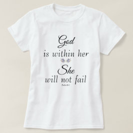 God binnen haar zal ze geen psalm missen t-shirt