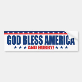 God Bless America En Haast - Anti President Trump Bumpersticker