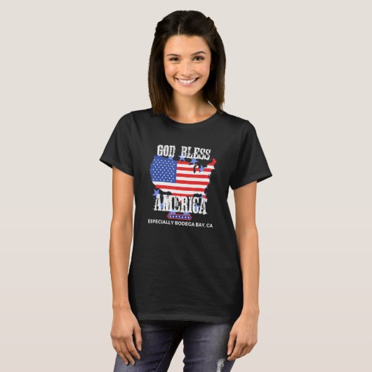 God Bless America Especially Bodega Bay CA US Stat T-shirt (Voorkant volledig)