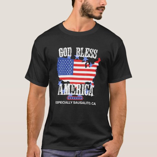 God Bless America Especially Sausalito CA US State T-shirt (Voorkant)
